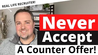 Should I Accept A Counter Offer From My Employer Counter Offer Advice From A Recruiter [upl. by Yerg]