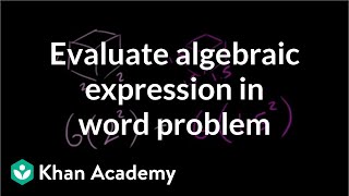 Evaluating an algebraic expression in a word problem  Algebra I  Khan Academy [upl. by Irap]