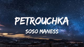 Petrouchka  Soso Maness Lyrics [upl. by Namreh]