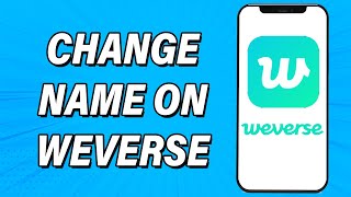 How To Change Name On Weverse 2022  Edit Profile Name amp Nickname In Weverse Account  Weverse App [upl. by Dian]