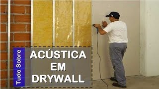 ISOLAMENTO ACÚSTICO EM PAREDE DRYWALL COMO FAZER [upl. by Atteras]