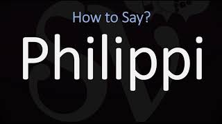 How to Pronounce Philippi CORRECTLY [upl. by Ihcur111]