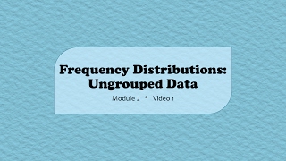 MA110  Frequency Distributions Ungrouped Data  Video 21 [upl. by Yrrehs139]