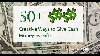 50 Creative Ways to Give Cash Money as Gifts [upl. by Forlini114]