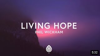 Phil Wickham  Living Hope lyrics [upl. by Blackington]