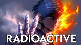 Nightcore  Radioactive Lyrics BNHA Todoroki [upl. by Merth]