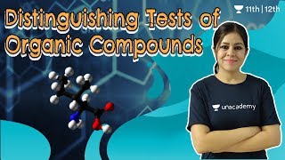 Distinguishing Tests of Organic Compunds  Organic Chemistry  Unacademy Class 11 amp 12  Monica Bedi [upl. by Carrick]