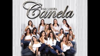 ORQUESTA CANELA quotMIX CUMBIANDO CON CANELAquot [upl. by Noxid]