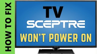 FIX SCEPTRE TV WONT POWER ON  SCEPTRE TV BLACK SCREEN [upl. by Nylorahs776]