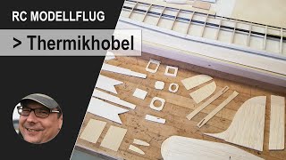 RC Modellflug  Der Thermikhobel  Segelflieger selber bauen und fliegen [upl. by Caspar]