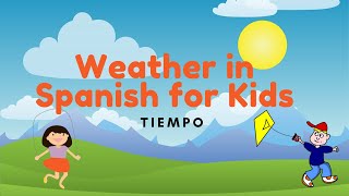 Spanish Learning Videos for Kids Weather in Spanish for Kids Que Tiempo Hace Hoy El Clima [upl. by Anilatak]