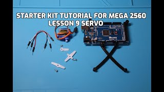 STARTER KIT TUTORIAL FOR MEGA 2560 Lesson 9 Servo [upl. by Suryc191]