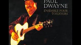 Paul Dwayne ensemble pour toujours [upl. by Sivrup]