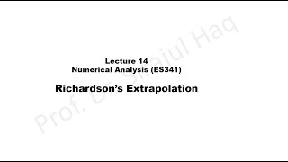 Richardsons Extrapolation  Lecture 14 [upl. by Irovi]