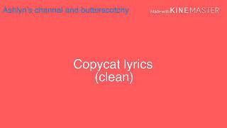 Copycat lyrics  Melanie Martinez  clean [upl. by Artek]