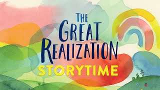 The Great Realization  Storytime Read Aloud [upl. by Monty]