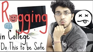 Ragging in College and Schools  How to be Safe  IT STILL HAPPENS [upl. by Hanimay]