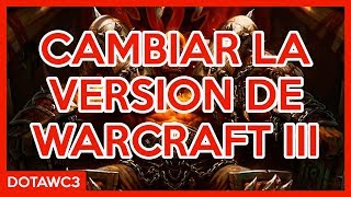 Cambiar version de Warcraft 3 Actualizar 126 127a 127b [upl. by Faletti]