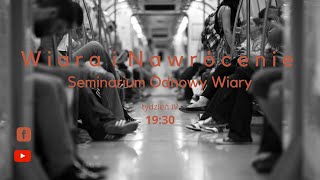 4 tydzień Seminarium Odnowy Wiary WIARA I NAWRÓCENIE [upl. by Nnewg250]