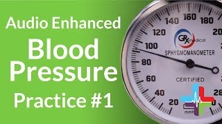 Audio Enhanced Blood Pressure Practice 1 [upl. by Wexler171]