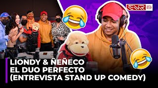 LIONDY amp ÑEÑECO  EL DUO PERFECTO ENTREVISTA STAND UP COMEDY [upl. by Llewen]