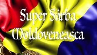 Super Sarba Moldoveneasca MegaMix 2015 [upl. by Nnaxor426]