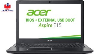 Acer Aspire E15 Bios And USB Boot [upl. by Demetrius]