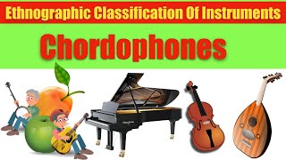 CLASSIFICATION OF MUSICAL INSTRUMENTS  CHORDOPHONES [upl. by Anuahc]