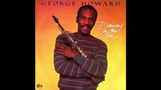 George Howard  Love Will Find A Way TBA Records 1985 [upl. by Innor633]