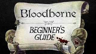 The Beginners Guide to Bloodborne [upl. by Amando]