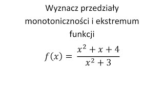 Wyznacz przedziały monotoniczności i ekstrema funkcji cz5 [upl. by Ecinert]