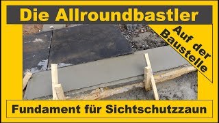 Fundament für Sichtschutzzaun schalen und betonieren [upl. by Mariejeanne432]