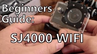 Beginners Guide SJCAM SJ4000 WiFi Action Video Camera [upl. by Alastair]