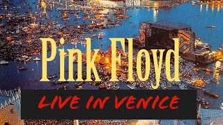 Pink Floyd  Live in Venice 1989 Remastered 2019 [upl. by Harms]