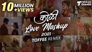 Koli Love Mashup 2021  Toffee Remix [upl. by Annekim]