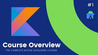 The Complete Kotlin Developer Course  Course Overview 1 [upl. by Selinski]