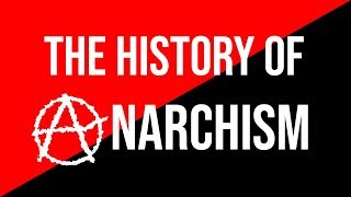 Introduction to the History of Anarchism [upl. by Shelbi]