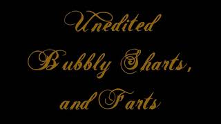 Unedited Bubbly Sharts and Farts [upl. by Akinirt]