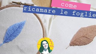 Foglie ricamate 2 versioni  TUTORIAL RICAMO [upl. by Peoples]