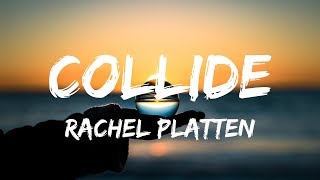 Rachel Platten  Collide Lyrics  Lyric Video [upl. by Nosauq]