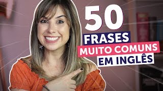 50 FRASES ESSENCIAIS EM INGLÊS em 10 minutos  Inglês para Iniciantes [upl. by Leanahtan]