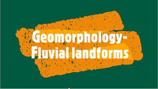 Geomorphology Fluvial landforms [upl. by Alodee309]