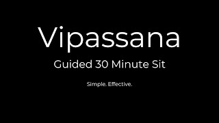 Vipassana Meditation Guided 30 Minute Sit [upl. by Luelle660]