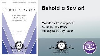 Behold a Savior SATB  Jay Rouse Rose Aspinall [upl. by Adlog298]