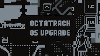 Octatrack OS Upgrade [upl. by Heath]