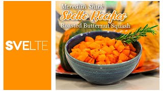 Quick amp Easy Roasted Butternut Squash Recipe  Svelte Recipes [upl. by Ardnassela]