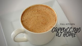 How to Make Perfect Cappuccino at Home Without Machine [upl. by Anigal476]