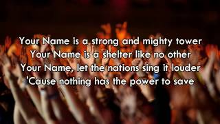 Your Name  Paul Baloche Worship Song with Lyrics [upl. by Oettam162]