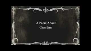 A Personal Rhyming Poem About Grandma [upl. by Uamak]