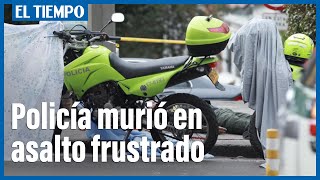 Ladrones asesinan al policía que los enfrentó tras intento de robo  El Tiempo [upl. by Najed248]